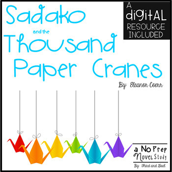 Sadako And The Thousand Paper Cranes Novel Unit And Digital Resource