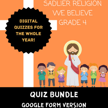 Preview of Sadlier Religion We Believe Grade 4 COMPLETE Quiz Bundle *DIGITAL VERSION*