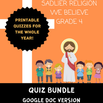Preview of Sadlier Religion We Believe Grade 4 COMPLETE Quiz Bundle *PRINT VERSION*