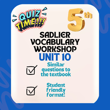 Preview of Sadlier Vocabulary Workshop (BLUE) 5th Grade Quiz: Unit 10