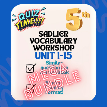 Preview of Sadlier Vocabulary Workshop (BLUE) 5th Grade Quizzes Units 1-15 MEGA BUNDLE!