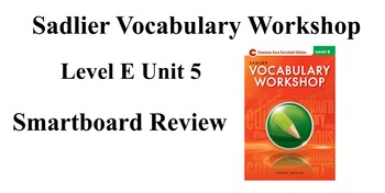 Preview of Sadlier Vocabulary Workshop Level E Unit 5 Smartboard Review