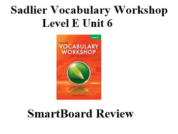 Preview of Sadlier Vocabulary Workshop Level E Unit 6 SmartBoard Review