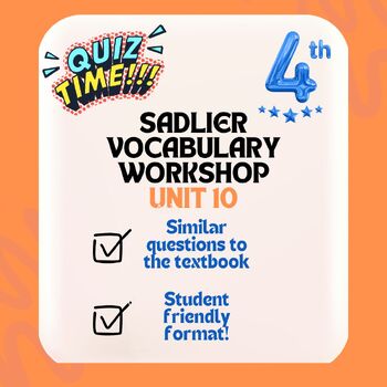 Preview of Sadlier Vocabulary Workshop (ORANGE) 4th Grade Quiz: Unit 10