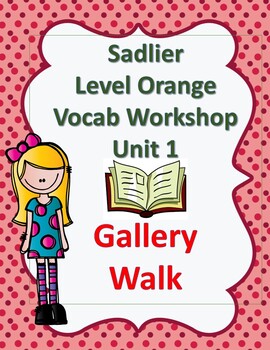 Preview of Sadlier's Vocabulary Workshop Level Orange 4th Gr Unit 1 Gallery Walk Editable