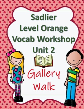 Preview of Sadlier's Vocabulary Workshop Level Orange 4th Gr Unit 2 Gallery Walk Editable
