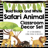 Safari Animals Classroom Decor Bundle - Bold Black/White a