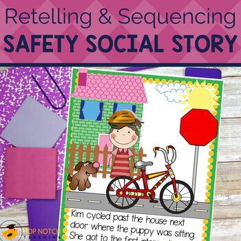 Preview of Be Safe | A Safety Social Story | Story Maps | Retelling | Sequencing