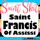 Saint Francis of Assisi: Readers Theater Skit: A Play Abou