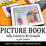 Thanksgiving Children's Story Book,  "Sally Learns to Be G
