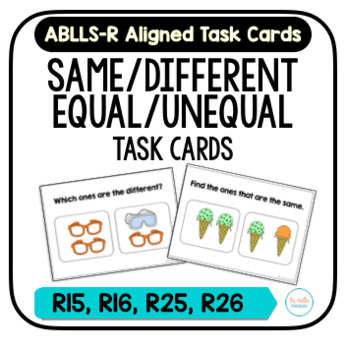 Same Different Equal Unequal Task Cards Ablls R Aligned R15 R16 R25 R26