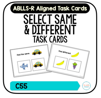 Preview of Same & Different Task Cards [ABLLS-R Aligned C55]