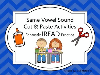 Preview of Same Vowel Sound Cut & Paste: Great practice for IREAD!