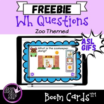 Preview of FREE Boom Cards 'WH' Questions: Zoo Themed with ASL GIFs