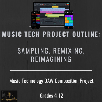 Preview of Sampling & Remixing | Music Technology DAW Composition Project Outline