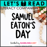 Samuel Eaton's Day | ELA | Holiday Literacy Companion | Re