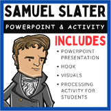 Samuel Slater: Presentation and Processing Activity