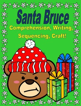 Preview of Santa Bruce  --  Comprehension, Language, Writing, Craft, and More!