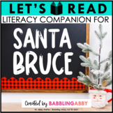 Santa Bruce | Literacy Companion | Holiday Read Aloud