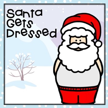 Preview of Santa Gets Dressed Literacy Centers and Printables