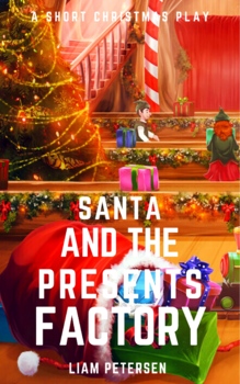 Preview of Santa and the Presents Factory: A Short Christmas Play (COVER ONLY)