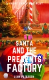 Santa and the Presents Factory: A Short Christmas Play (CO