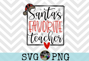 Download Santa's Favorite Teacher SVG and PNG Digital Cutting File ...