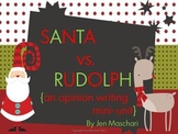 Santa vs. Rudolph: An Opinion Writing Mini-Unit