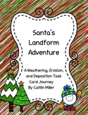 Santa's Landform Adventure Weathering Erosion and Depositi