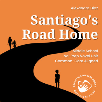 Preview of Santiago's Road Home No-Prep Novel Study BUNDLE Middle School ELA