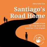 Santiago's Road Home No-Prep Novel Study BUNDLE Middle School ELA