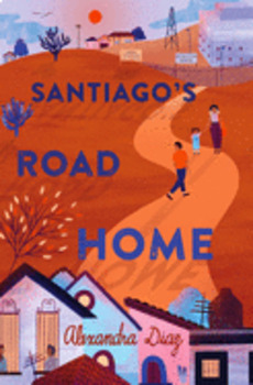 Preview of Santiago's Road Home:  Test Questions Package (GR 4-7), By Alexandra Diaz