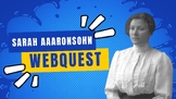 Jewish History: Sarah Aaronsohn Webquest - Updated
