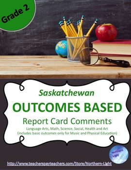 Preview of Saskatchewan Outcomes Based Report Card Comments for Grade 2  (2007-2011)