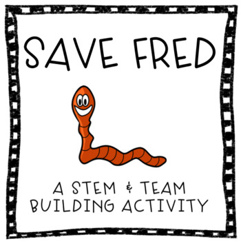 Preview of Save Fred! A STEM & Team Building Activity