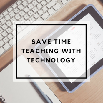 Preview of Save Time Teaching with Technology