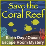Save the Coral Reef: An Earth Day Ocean Escape Room (NO PREP!)