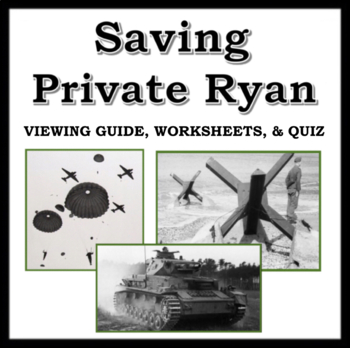 Preview of Saving Private Ryan Movie Viewing Guide, Worksheets, Historical Analysis, & Quiz