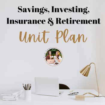 Preview of Savings, Investing, Insurance & Retirement Unit Plan- Personal Finance Edition