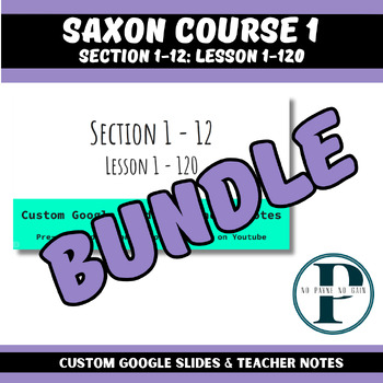 Preview of Saxon Course 1 Custom Google Slides BUNDLE Section 1 - 12 : Lesson 1 - 120
