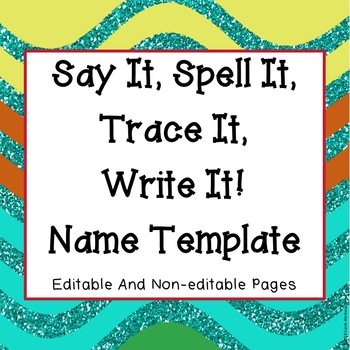 Preview of Say It, Spell It, Trace It, Write It! Name Writing Template