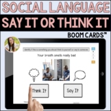Say It or Think It Social Language Activity Speech Boom Cards™