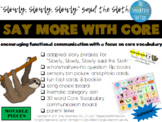 Say More With Core: Slowly, Slowly, Slowly Said the Sloth 