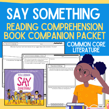 Preview of Say Something Book Companion Worksheets & Reading Comprehension Packet