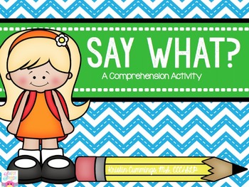 Preview of Say What? A Comprehension Activity