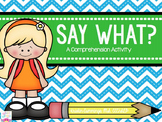 Say What? A Comprehension Activity