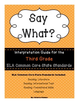 Preview of Say What? An Interpretation Guide for 3rd Grade ELA CCSS