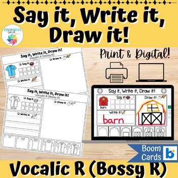 Preview of Say it Write it Draw it Vocalic R Speech Therapy Articulation Print + Boom Cards