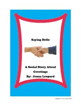 Preview of Saying Hello ~ A Social Story About Greetings By:Jenna Leopard