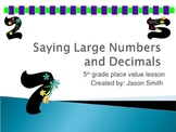 Saying Large Numbers and Decimals